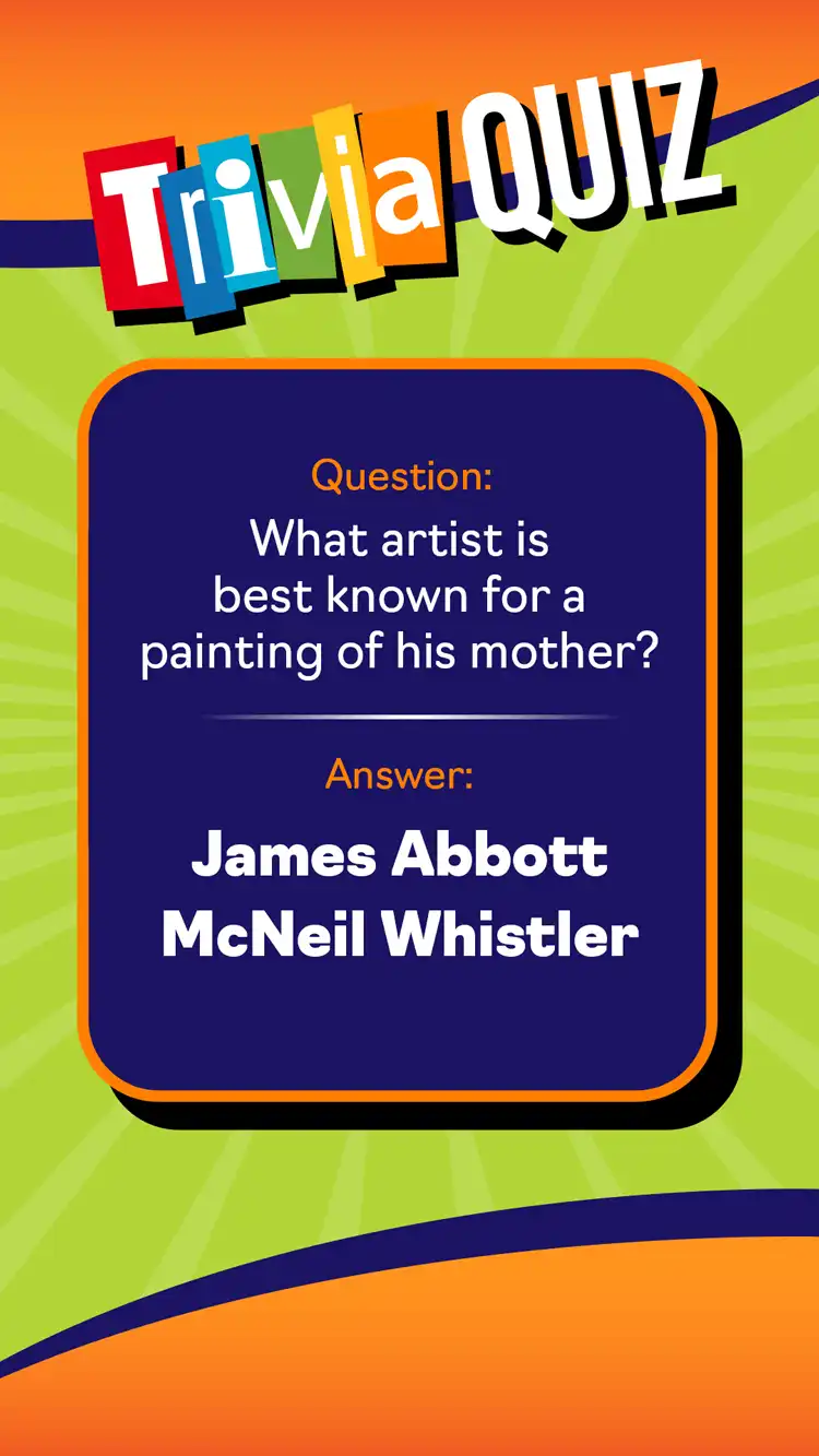 Trivia Quiz  James Abbott Mc Neil Whistler