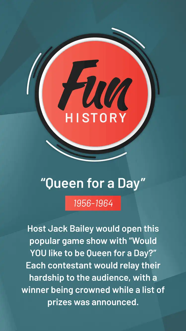 History  Queen For A Day