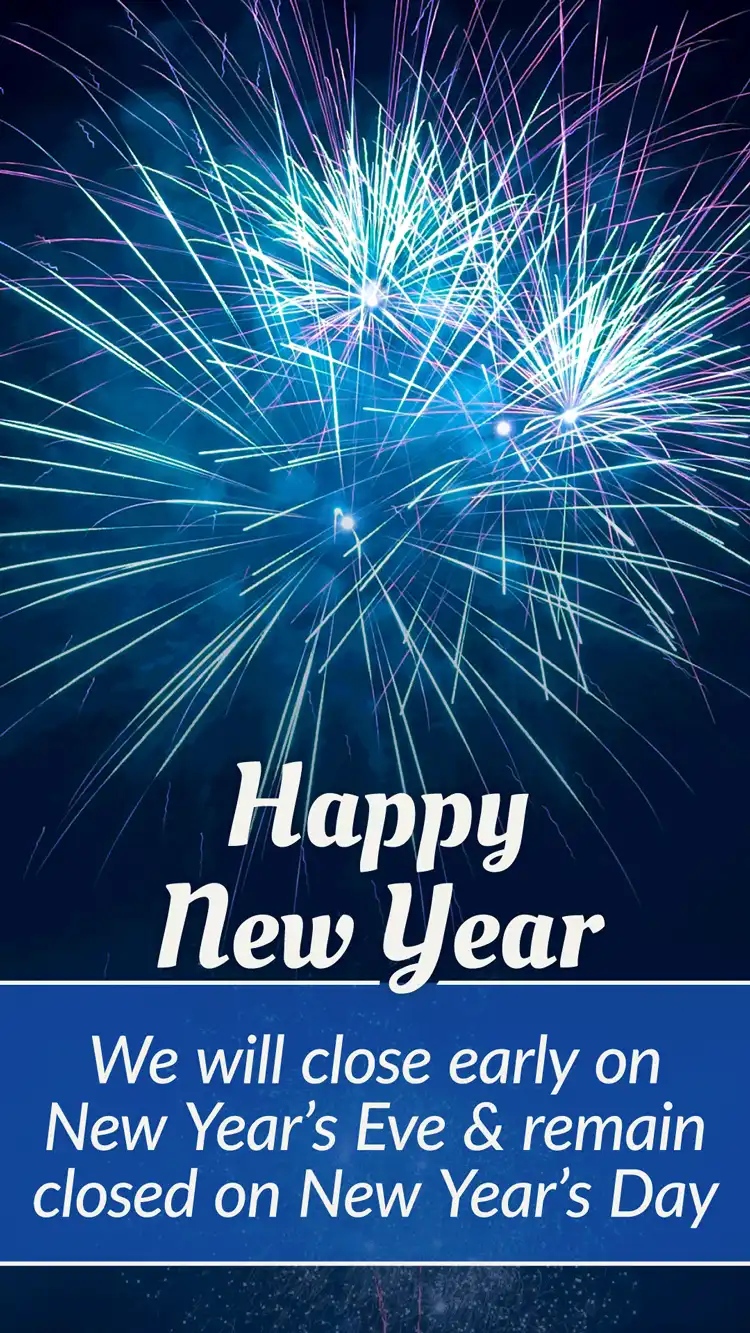 Holiday Closings  New Years  Fireworks  Early Eve