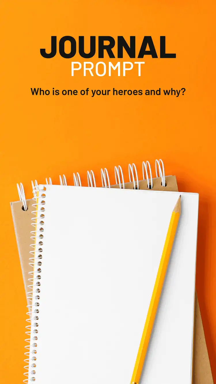 Journal Prompt  Heroes