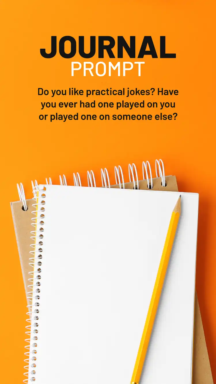 Journal Prompt  Practical Jokes